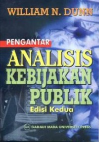 Pengantar ANALISIS KEBIJAKAN PUBLIK Edisi Kedua