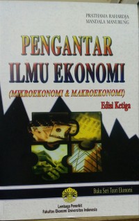 (FISIP) Pengantar Ilmu EKonomi (Mikroekonomi & Makroekonomi) Edisi Ketiga