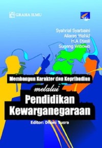 Membangun Karakter dan Kepribadian melalui Pendidikan Kewarganegaraan