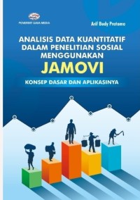 Analisis data kuantitatif dalam penelitian sosial menggunakan jamovi : konsep dasar dan aplikasinya