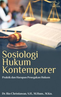 Sosiologi hukum kontemporer : praktik dan harapan penegakan hukum