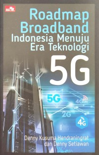 Roadmap broadband indonesia menuju era teknologi 5G