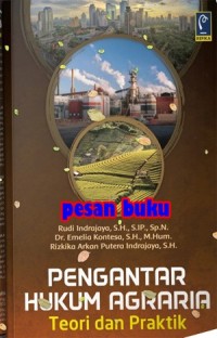 Pengantar hukum agraria : teori dan praktik