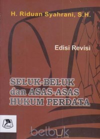 Seluk-Beluk dan Asas-Asas Hukum Perdata (Edisi Revisi)