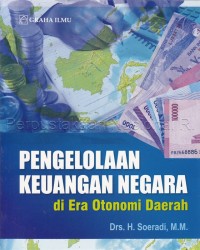 Pengelolaan Keuangan Negara : di Era Otonomi Daerah