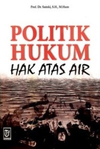 Politik hukum : hak atas air