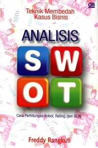 Analisis SWOT: Teknik Membedah Kasus Bisnis Cara Perhitungan Bobot, Rating, dan OCAI