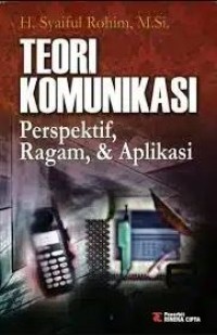 Teori Komunikasi Perspektif, Ragam, & Aplikasi (FISIP BISNIS)