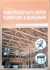 Image of Mengenal Konstruksi Kayu Untuk Furniture & Bangunan
