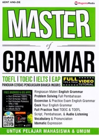 Master of grammar TOEFL, TOEIC, IELTS, EAP : panduan cerdas penguasaan Bahasa Inggris