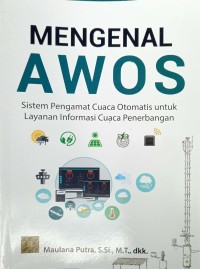 Mengenal AWOS : Sistem Pengamat Cuaca Otomatis untuk Layanan Informasi Cuaca Penerbangan