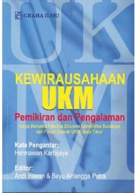 Kewirausahaan UKM Pemikiran dan Pengalaman : Karya Bersama Fakultas Ekonomi Universitas Surabaya dan Forum Daerah UKM Jawa Timur