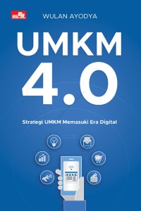 UMKM 4.0 : Strategi UMKM Memasuki Era Digital