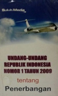 Undang-Undang Republik Indonesia Nomor 1 Tahun 2009 tentang Penerbangan