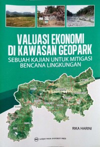 Valuasi Ekonomi Di Kawasan Geopark : Sebuah Kajian untuk MItigasi Bencana Lingkungan