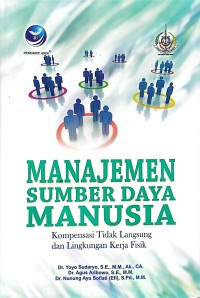 Manajemen sumber daya manusia : kompensasi tidak langsung dan lingkungan kerja fisik