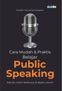 Cara Mudah & Praktis Belajar Public Speaking